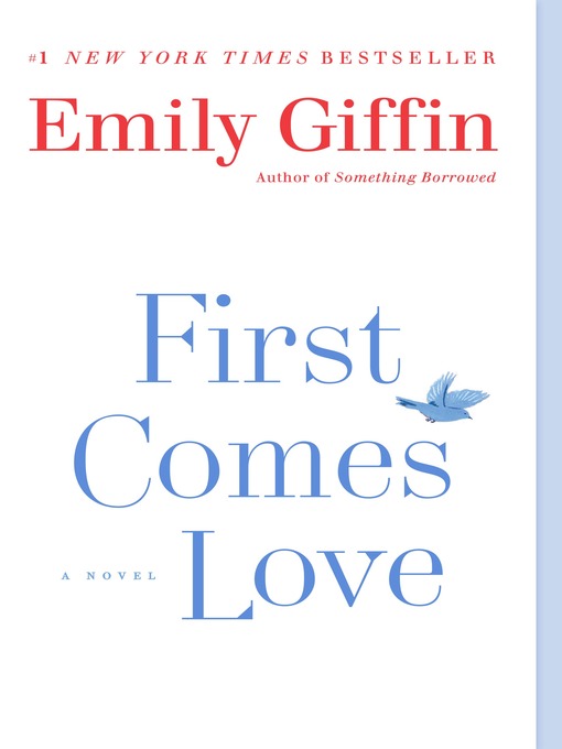 Title details for First Comes Love by Emily Giffin - Available
